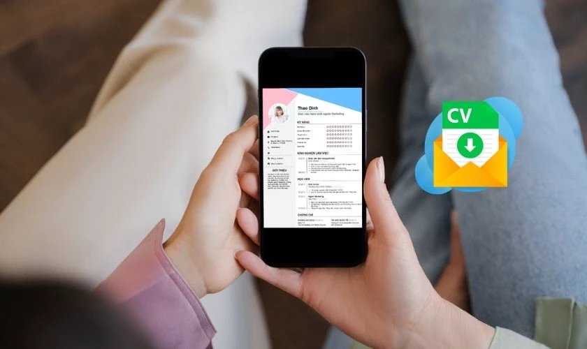Cách tạo CV trên điện thoại dễ dàng, chuyên nghiệp